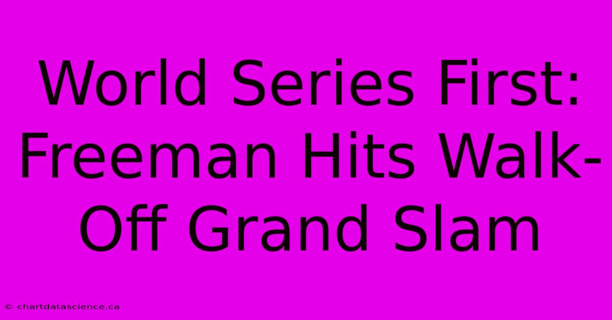 World Series First: Freeman Hits Walk-Off Grand Slam