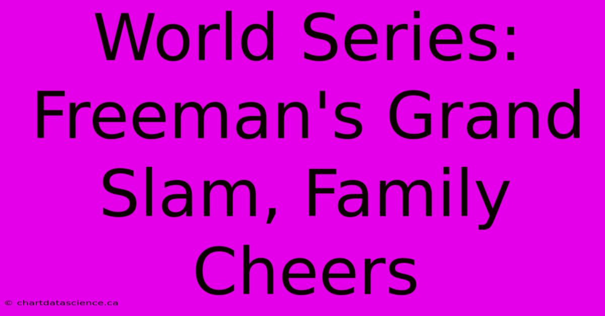 World Series: Freeman's Grand Slam, Family Cheers