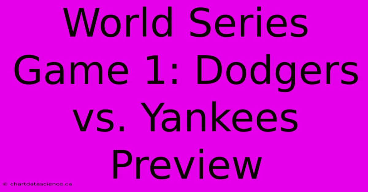 World Series Game 1: Dodgers Vs. Yankees Preview