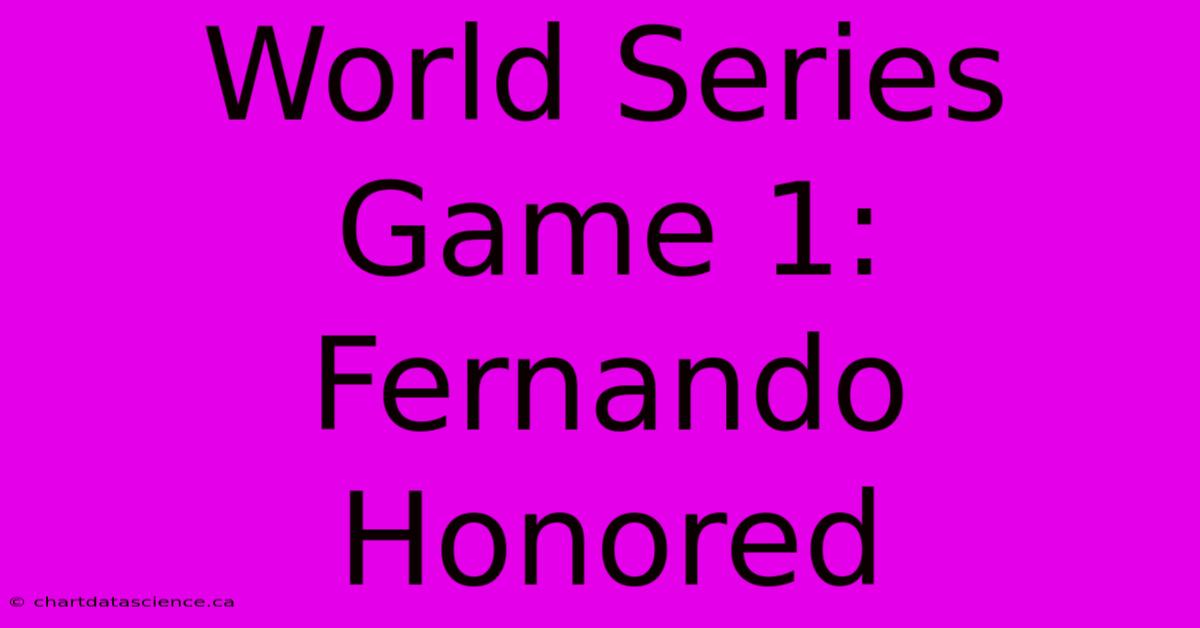 World Series Game 1: Fernando Honored