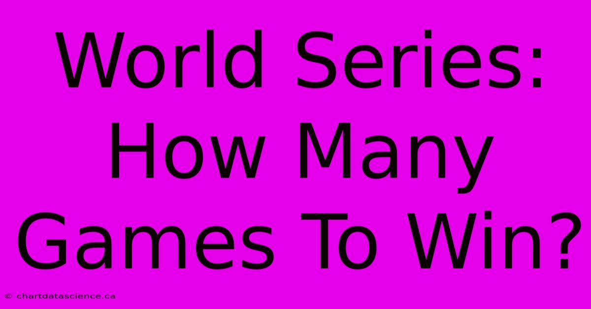 World Series: How Many Games To Win?