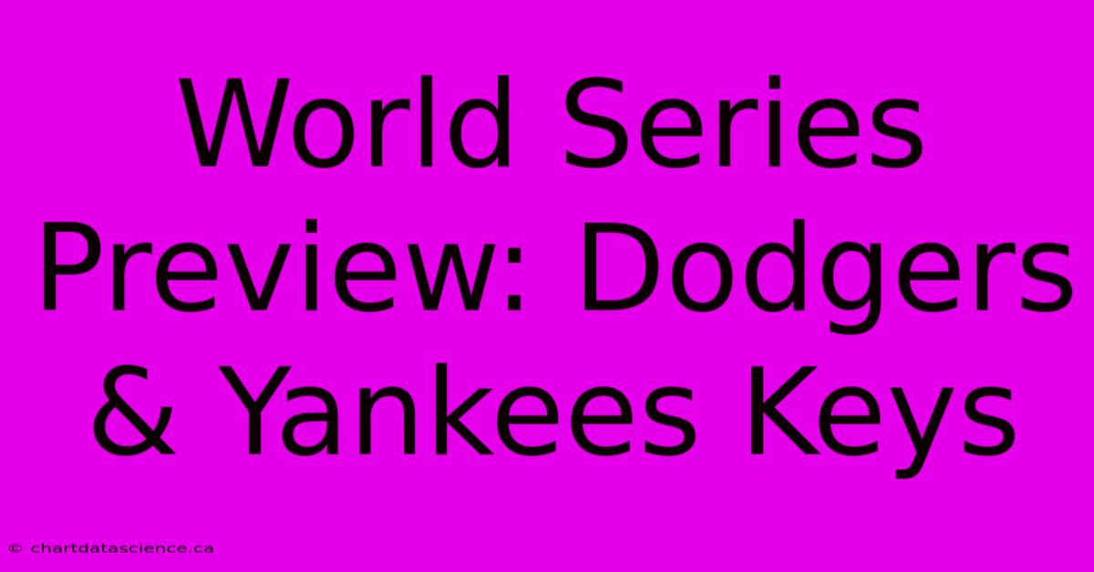 World Series Preview: Dodgers & Yankees Keys