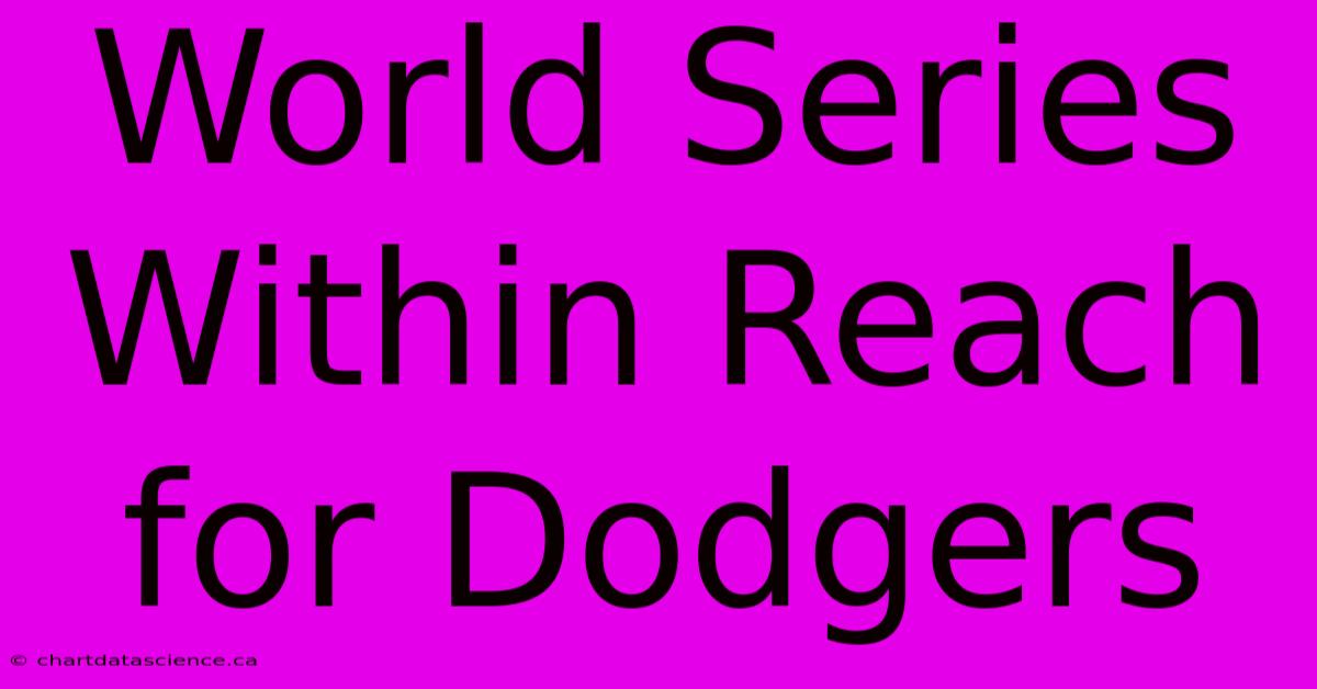 World Series Within Reach For Dodgers