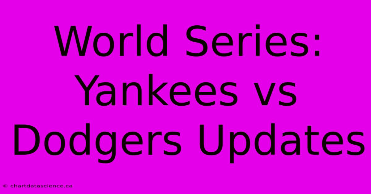 World Series: Yankees Vs Dodgers Updates 