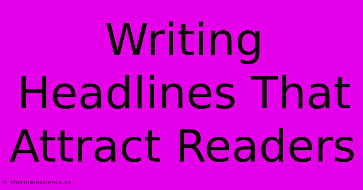 Writing Headlines That Attract Readers