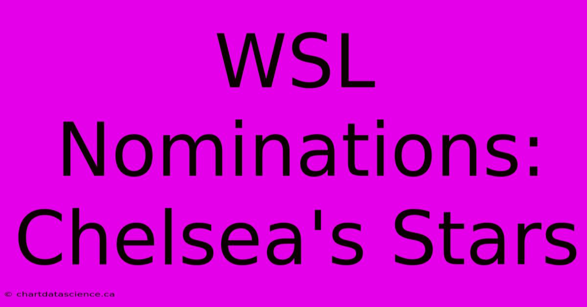 WSL Nominations: Chelsea's Stars