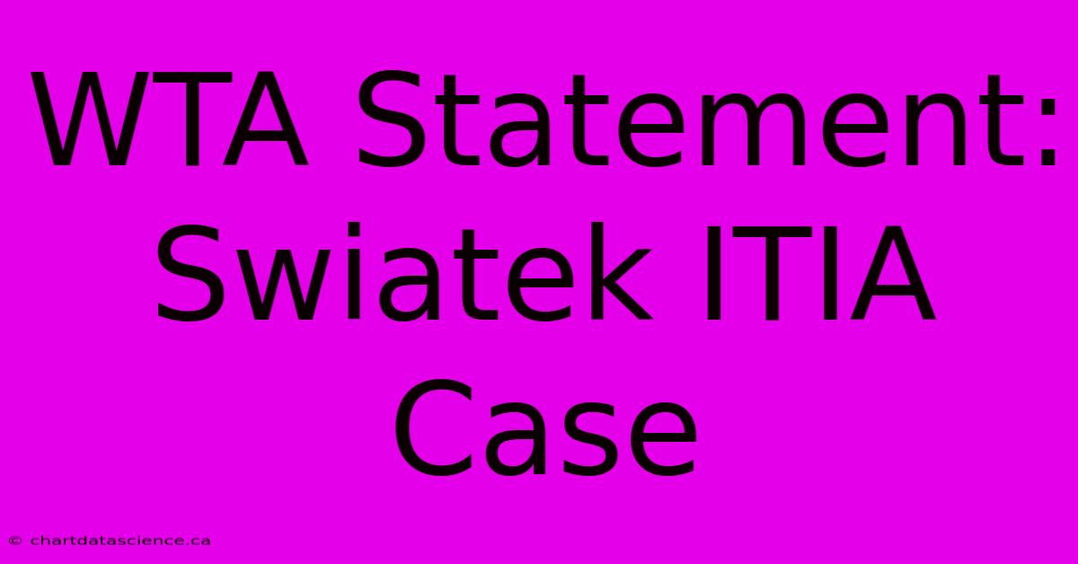 WTA Statement: Swiatek ITIA Case