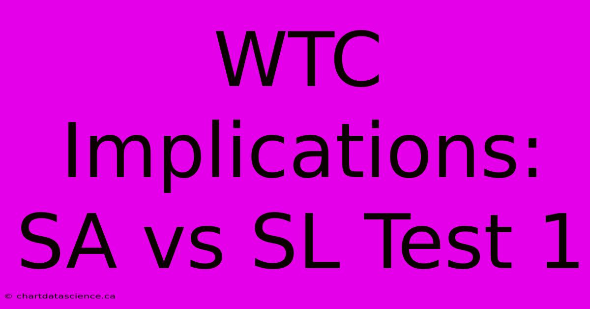 WTC Implications: SA Vs SL Test 1