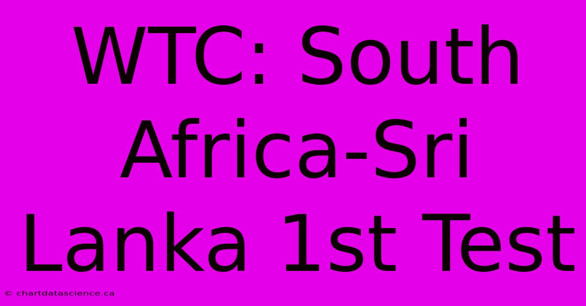 WTC: South Africa-Sri Lanka 1st Test