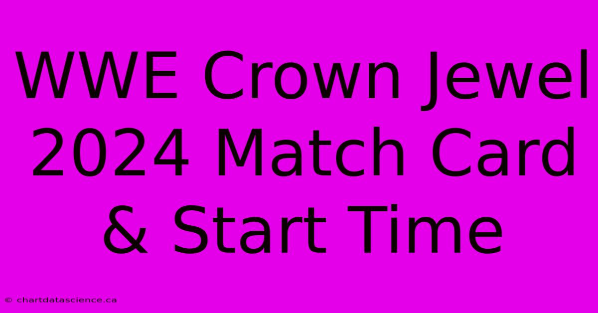 WWE Crown Jewel 2024 Match Card & Start Time