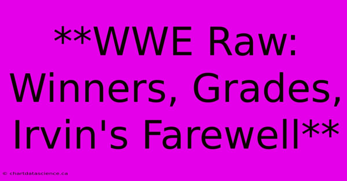 **WWE Raw: Winners, Grades, Irvin's Farewell**