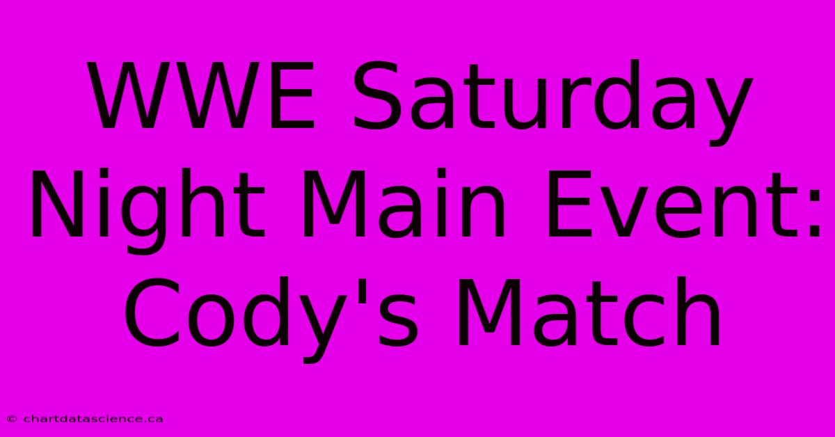 WWE Saturday Night Main Event: Cody's Match