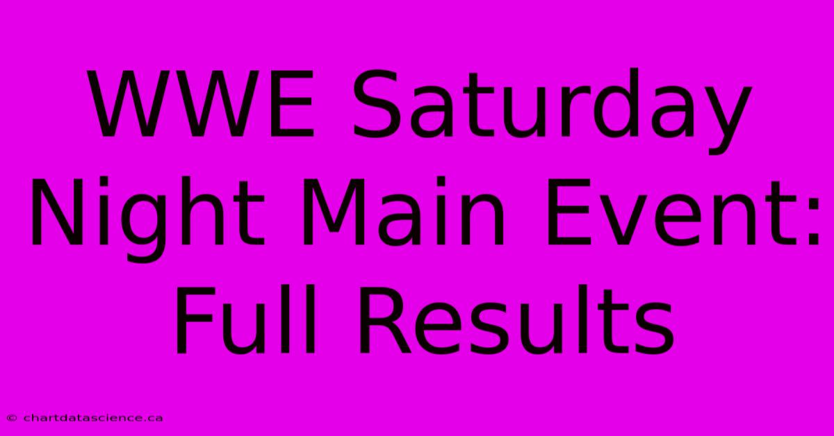 WWE Saturday Night Main Event: Full Results