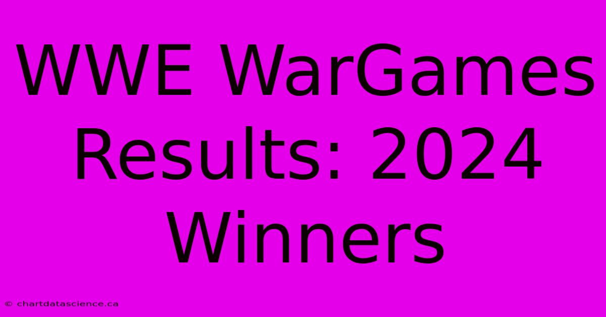 WWE WarGames Results: 2024 Winners