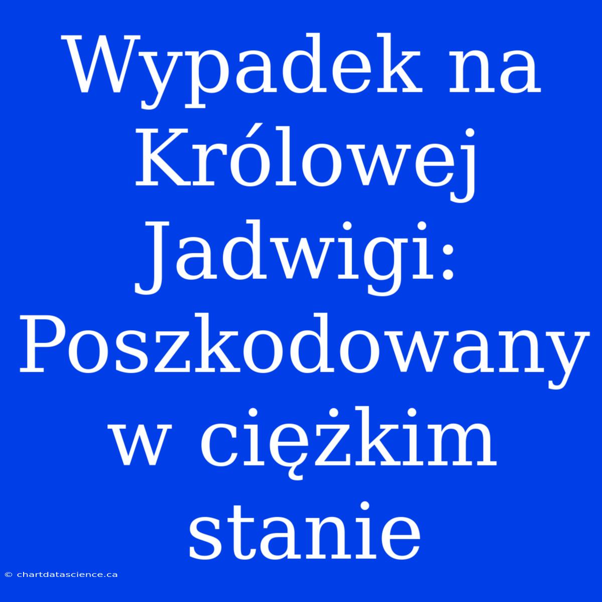 Wypadek Na Królowej Jadwigi: Poszkodowany W Ciężkim Stanie