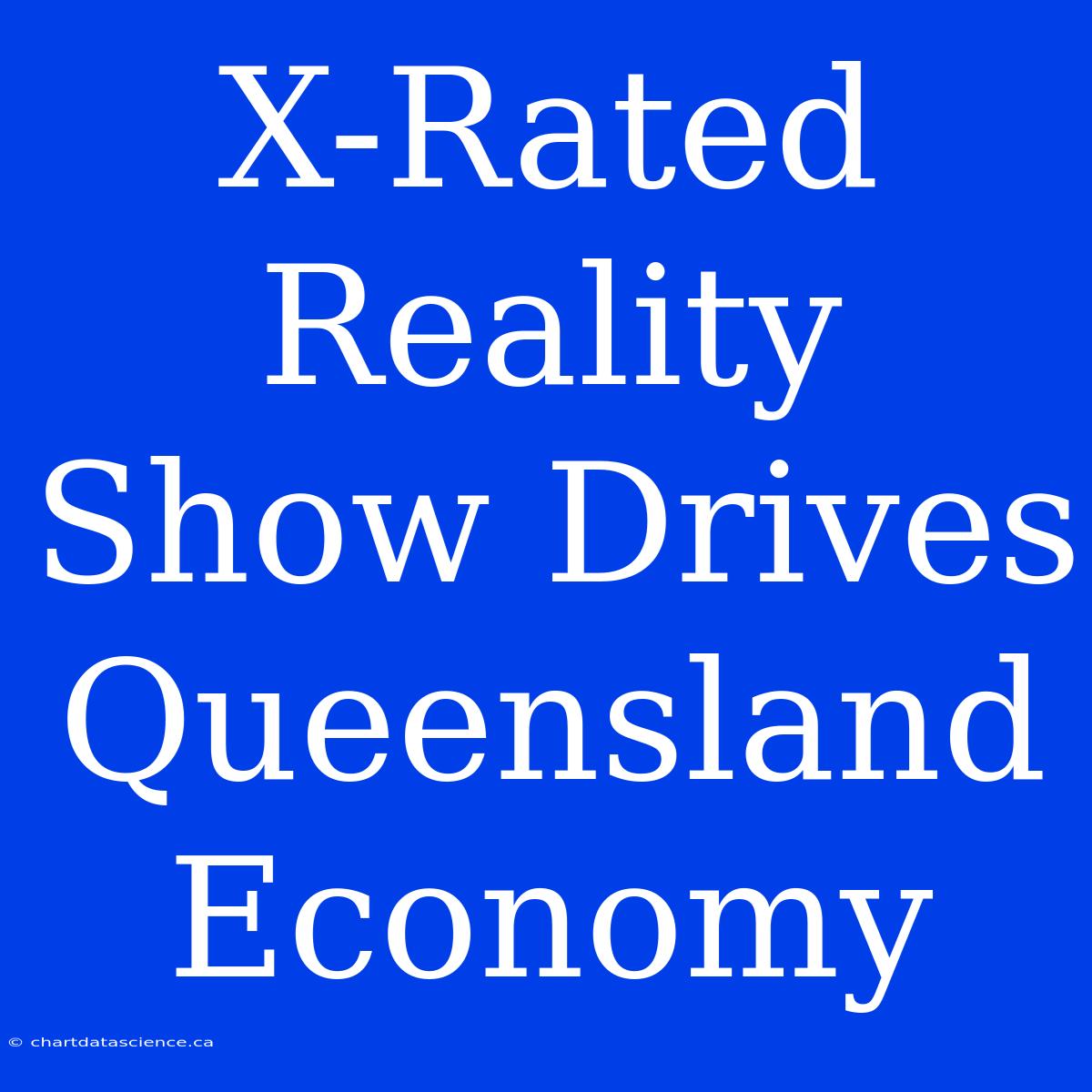 X-Rated Reality Show Drives Queensland Economy