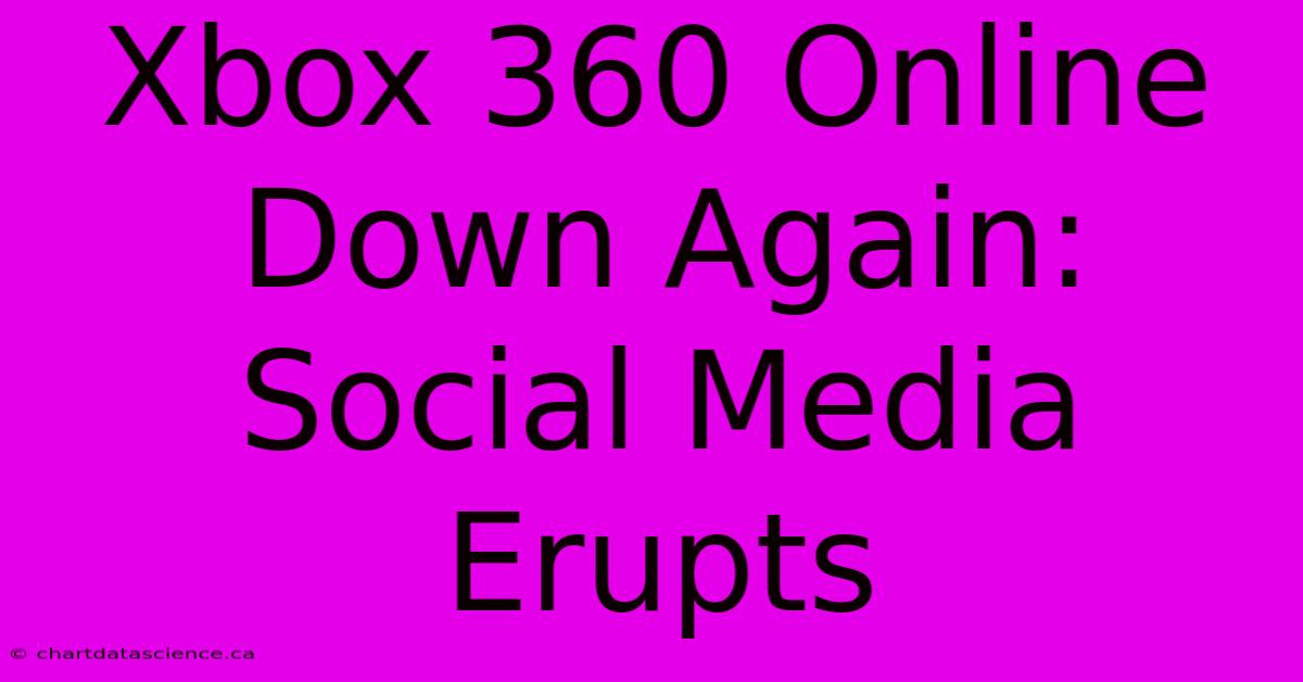 Xbox 360 Online Down Again: Social Media Erupts