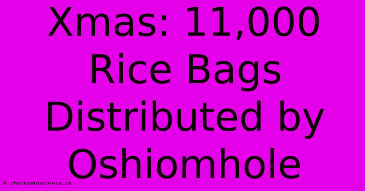 Xmas: 11,000 Rice Bags Distributed By Oshiomhole