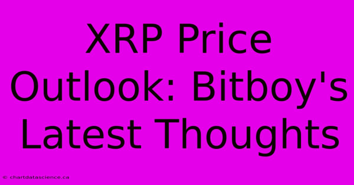 XRP Price Outlook: Bitboy's Latest Thoughts