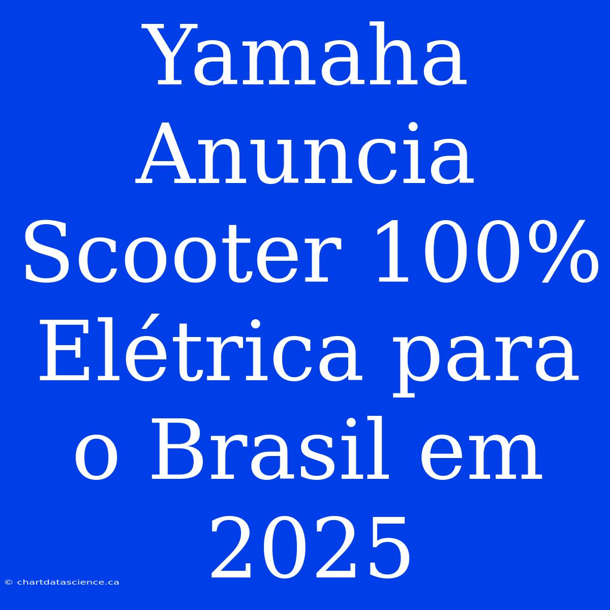 Yamaha Anuncia Scooter 100% Elétrica Para O Brasil Em 2025