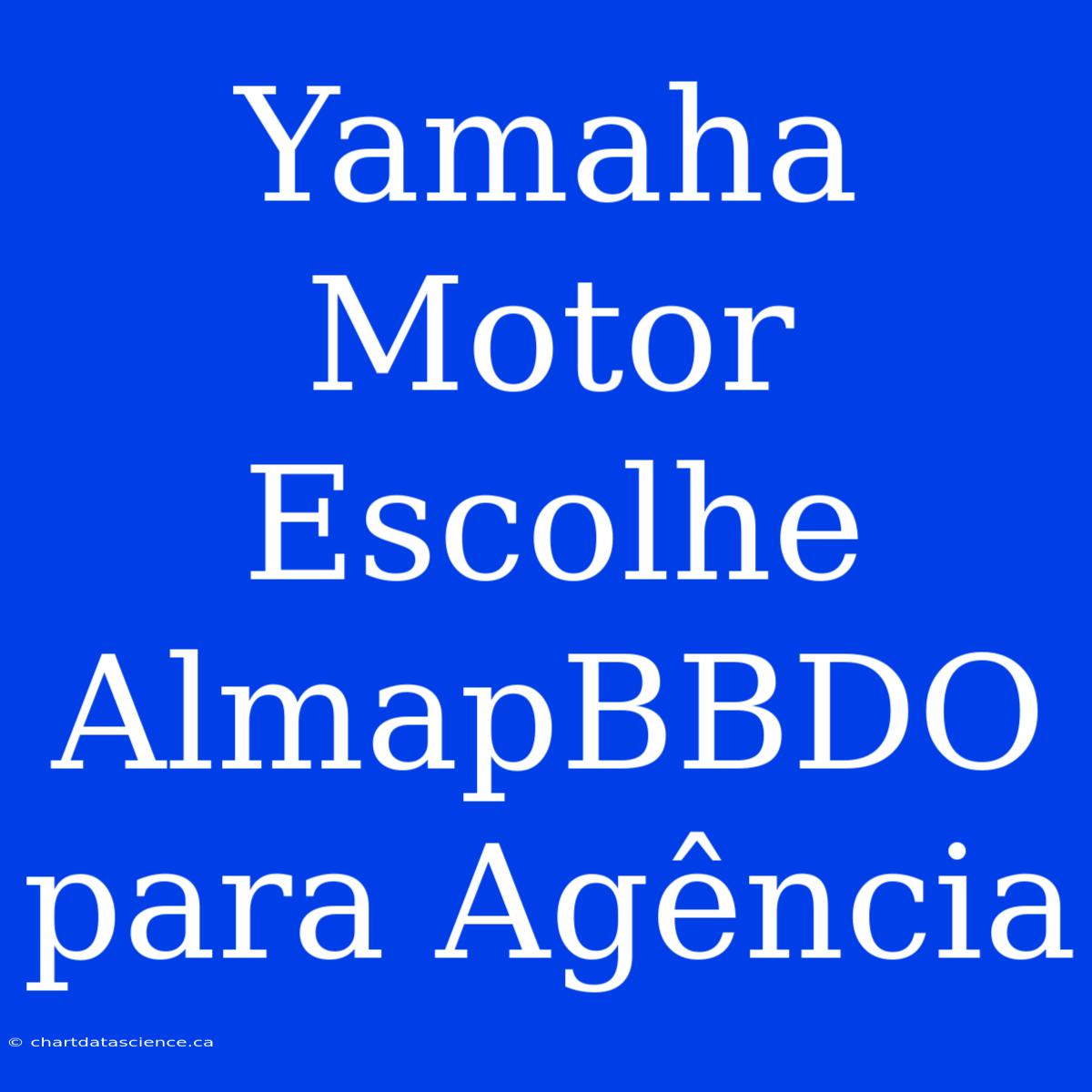 Yamaha Motor Escolhe AlmapBBDO Para Agência