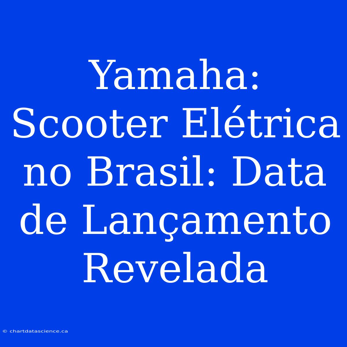 Yamaha: Scooter Elétrica No Brasil: Data De Lançamento Revelada