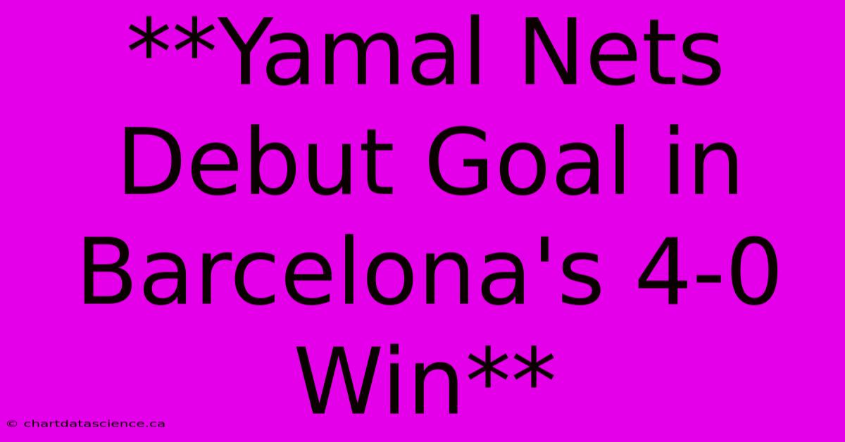 **Yamal Nets Debut Goal In Barcelona's 4-0 Win** 