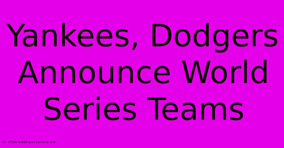 Yankees, Dodgers Announce World Series Teams