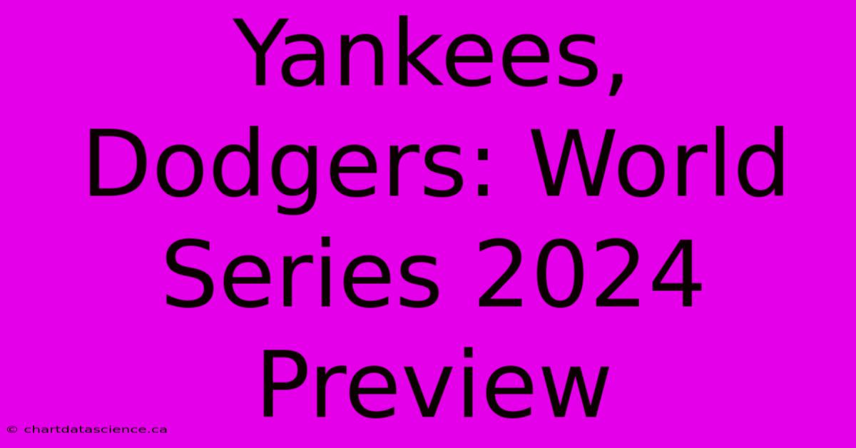 Yankees, Dodgers: World Series 2024 Preview 