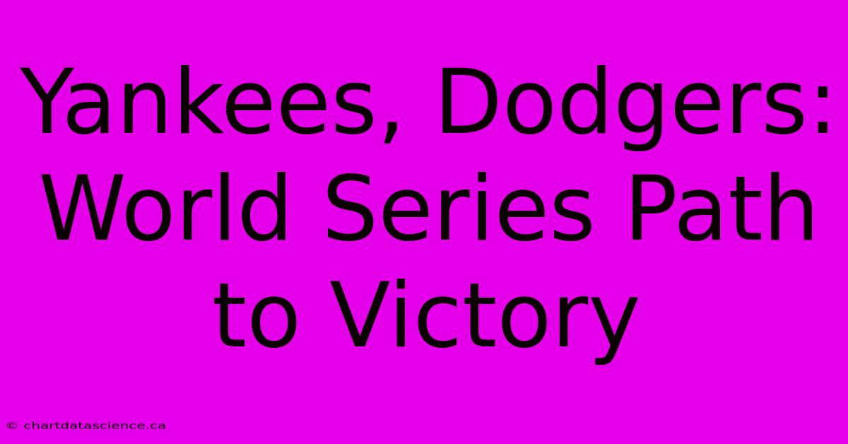 Yankees, Dodgers: World Series Path To Victory 