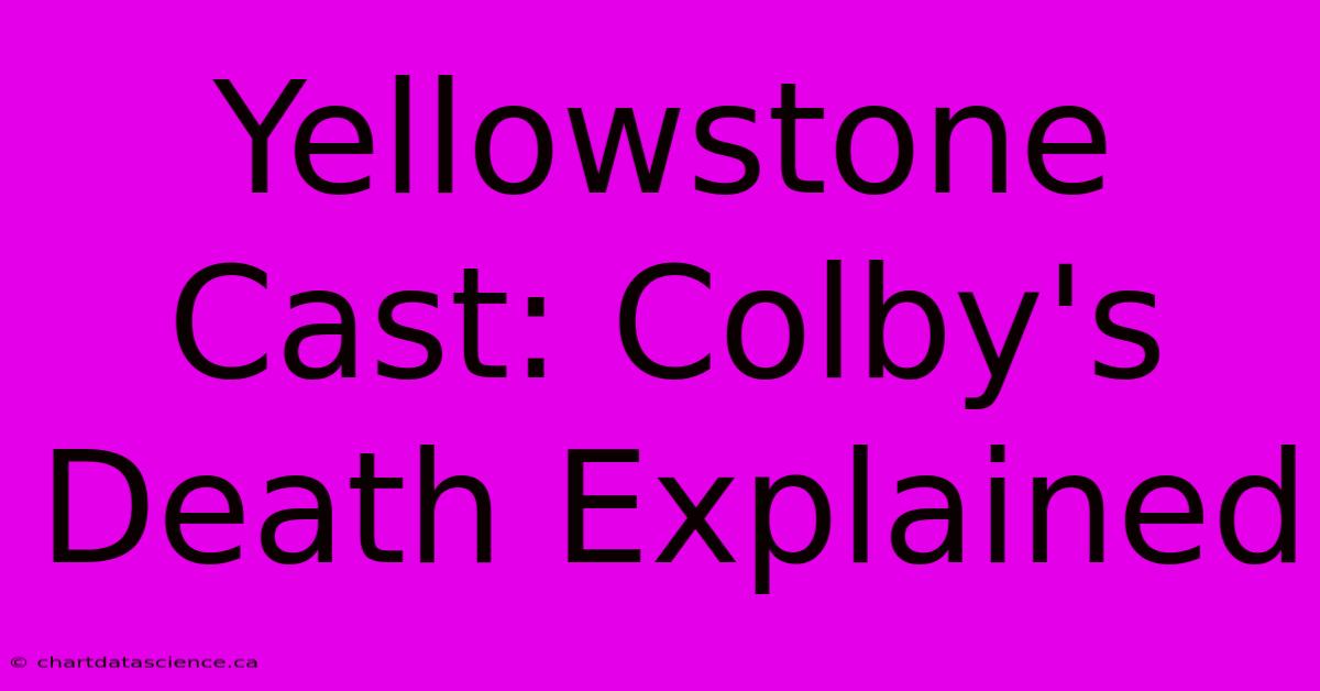 Yellowstone Cast: Colby's Death Explained