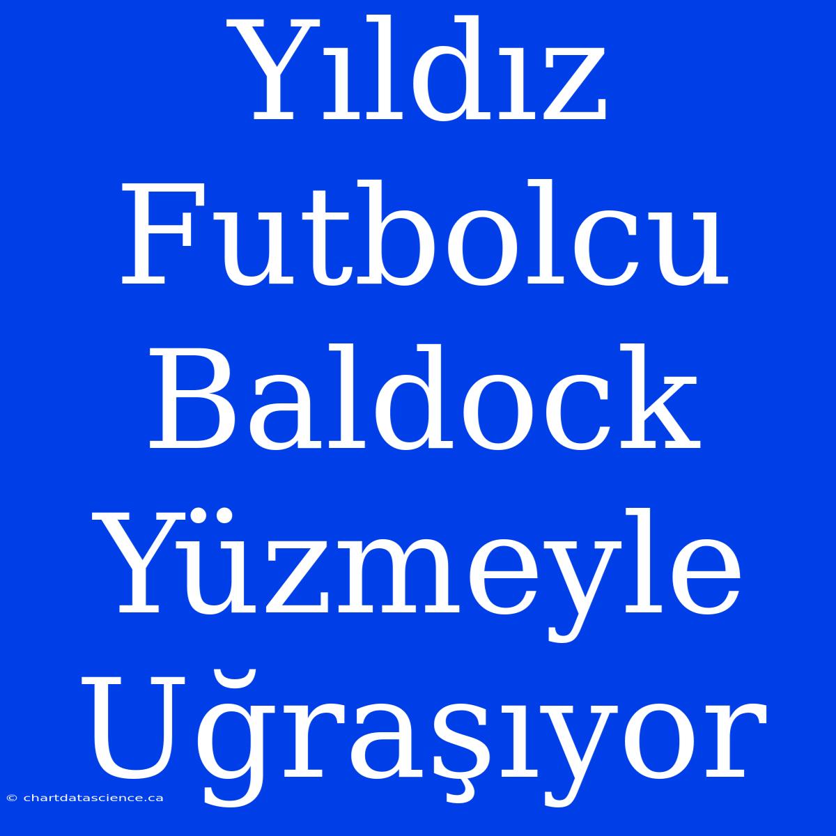 Yıldız Futbolcu Baldock Yüzmeyle Uğraşıyor