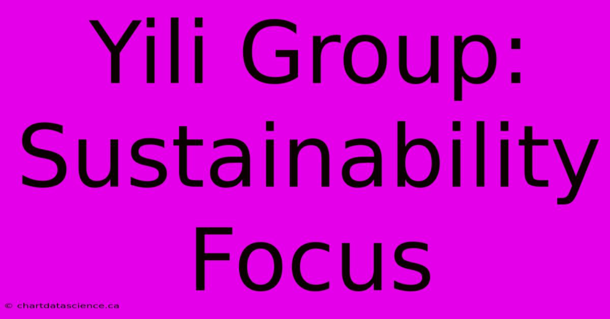 Yili Group: Sustainability Focus