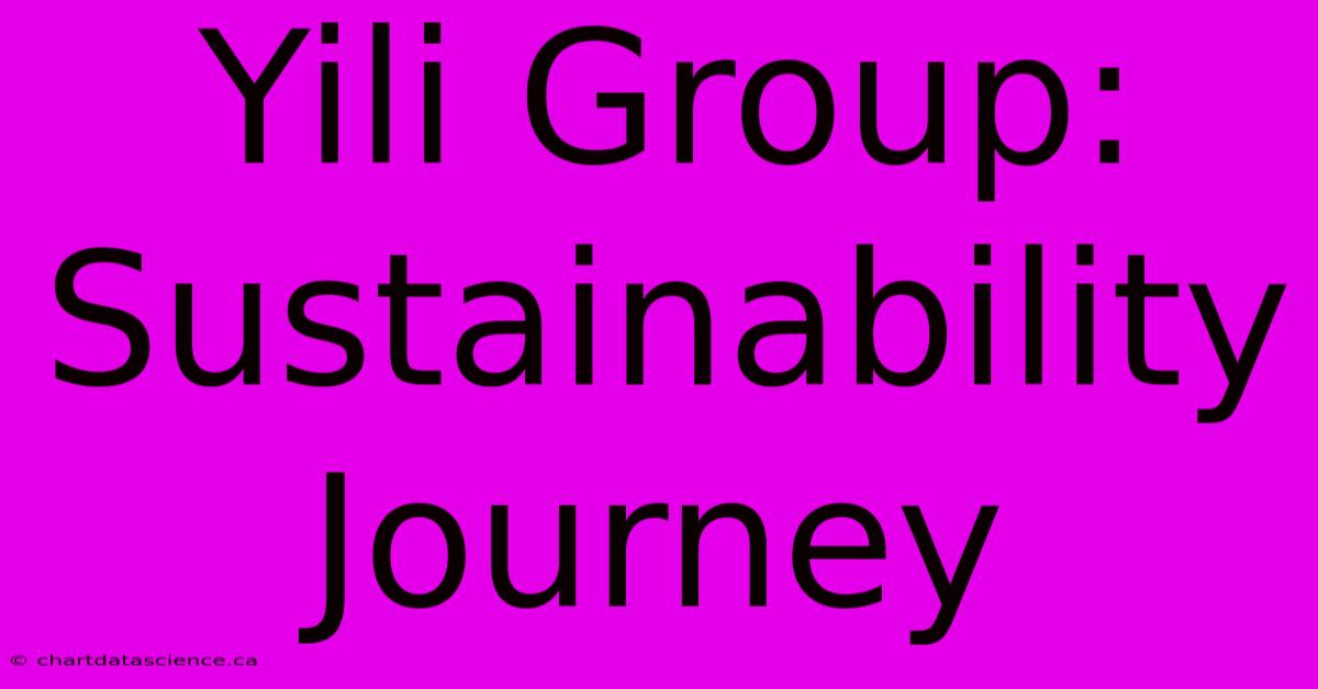 Yili Group: Sustainability Journey