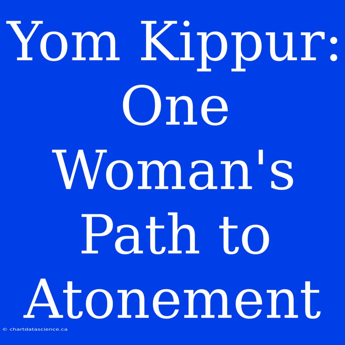 Yom Kippur: One Woman's Path To Atonement