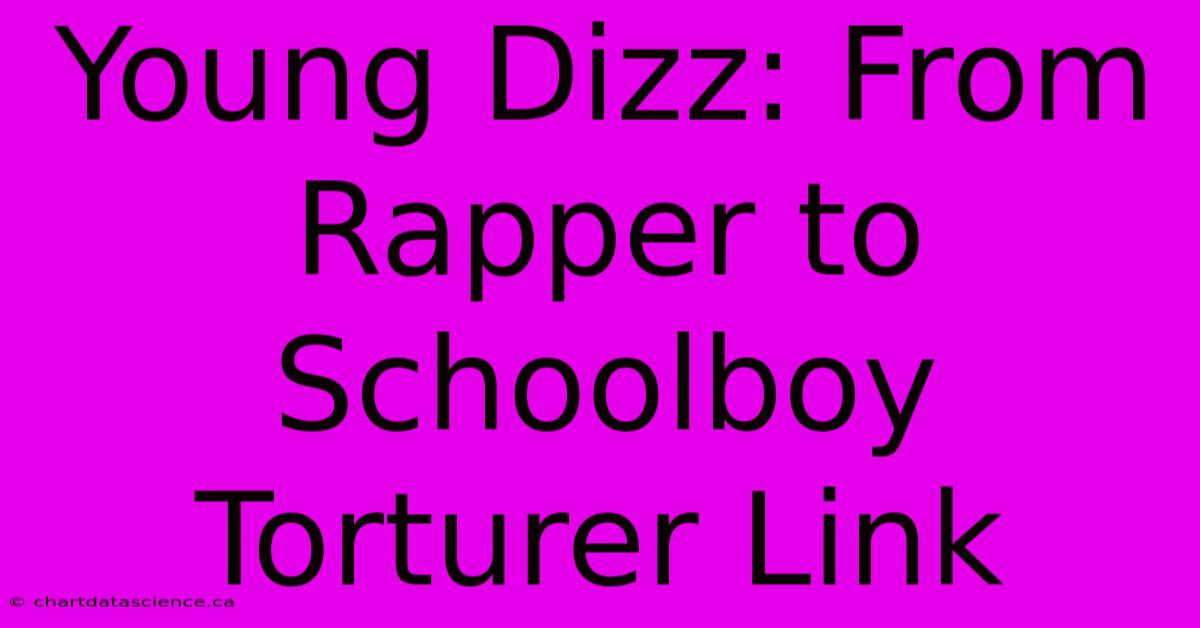 Young Dizz: From Rapper To Schoolboy Torturer Link