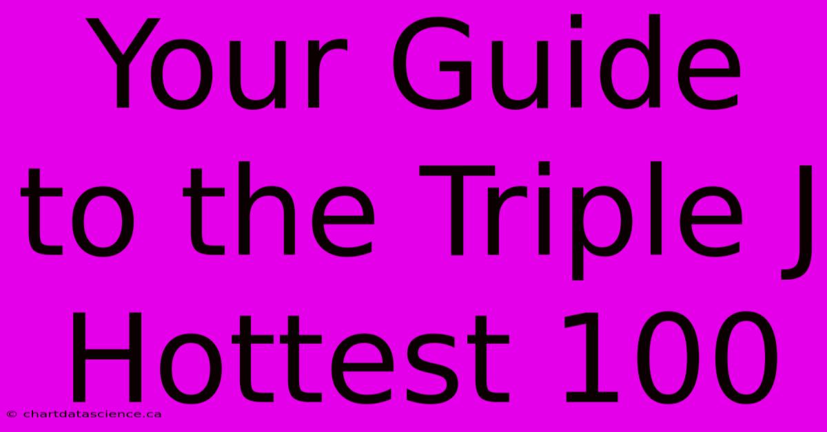 Your Guide To The Triple J Hottest 100