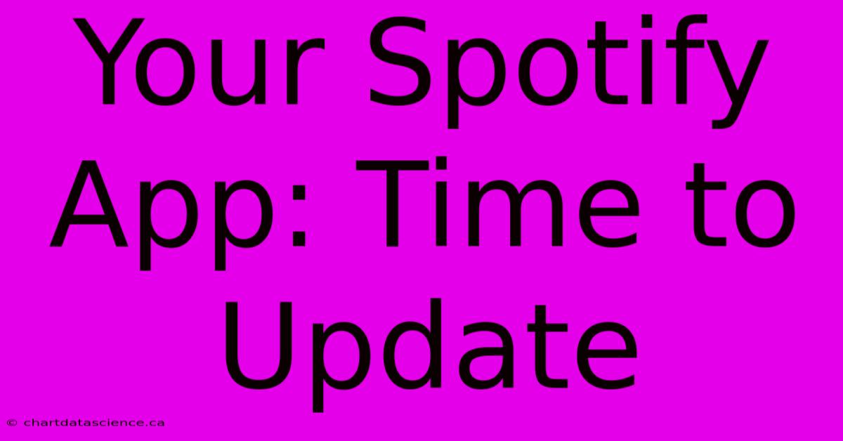 Your Spotify App: Time To Update