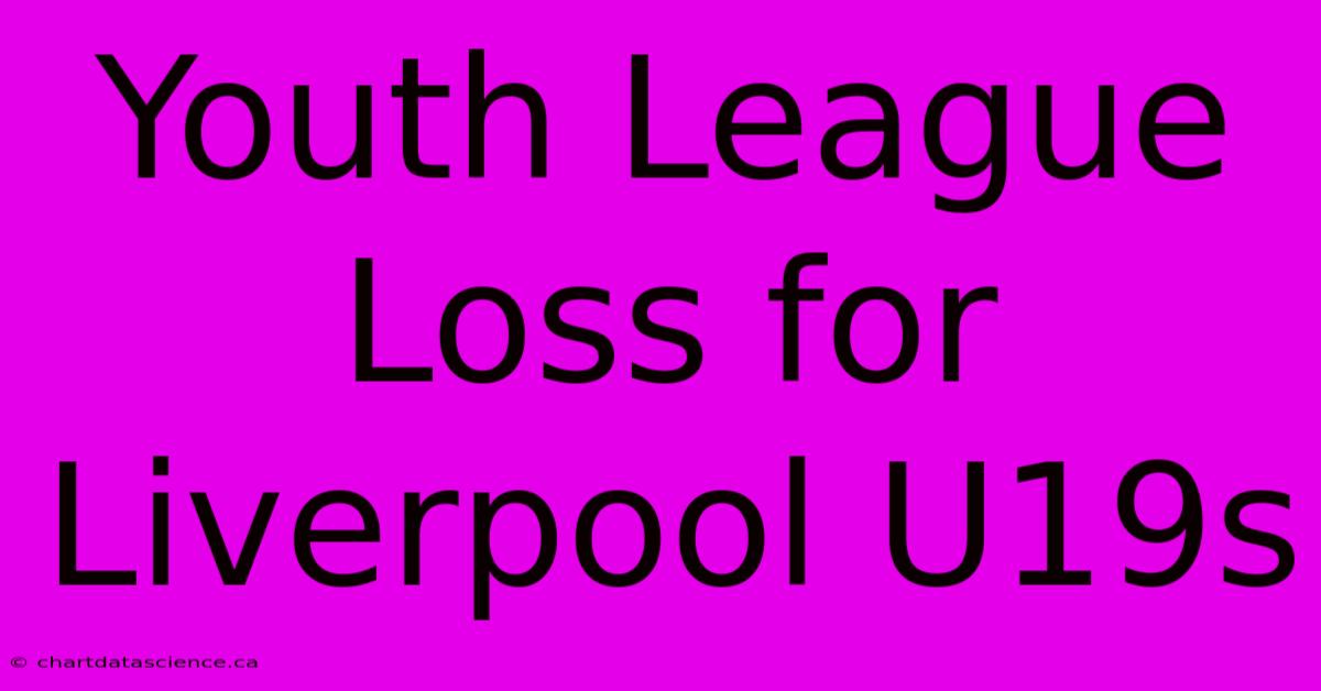 Youth League Loss For Liverpool U19s