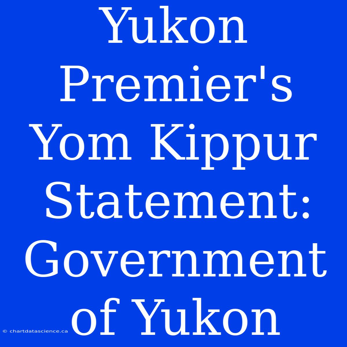 Yukon Premier's Yom Kippur Statement: Government Of Yukon