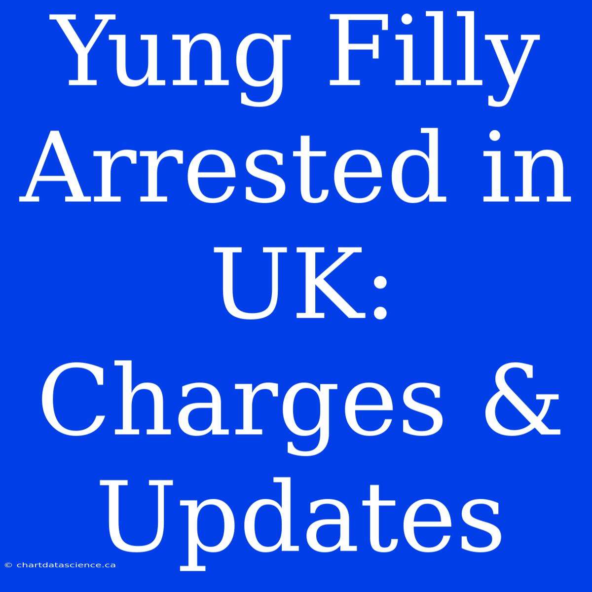 Yung Filly Arrested In UK: Charges & Updates