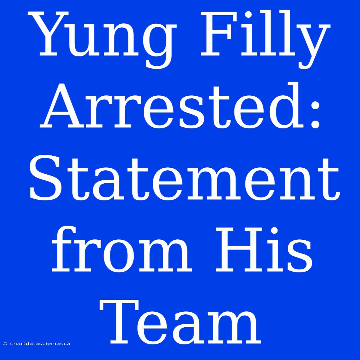 Yung Filly Arrested:  Statement From His Team