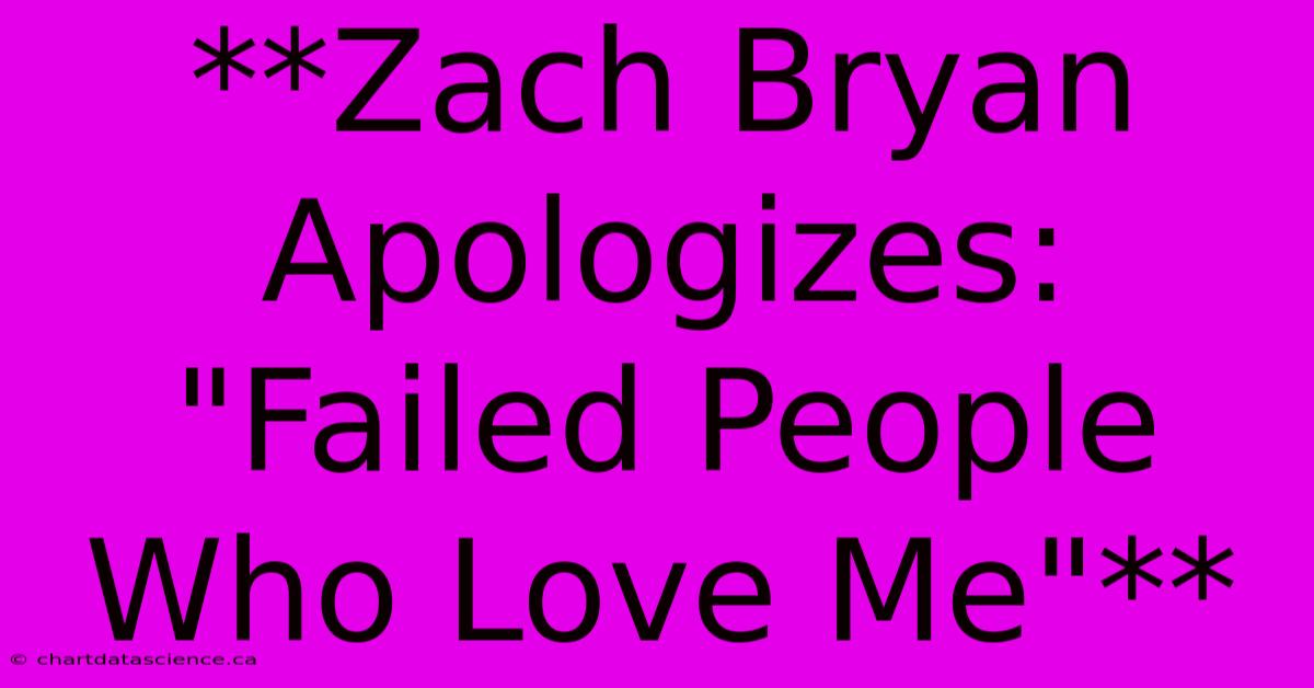 **Zach Bryan Apologizes: 