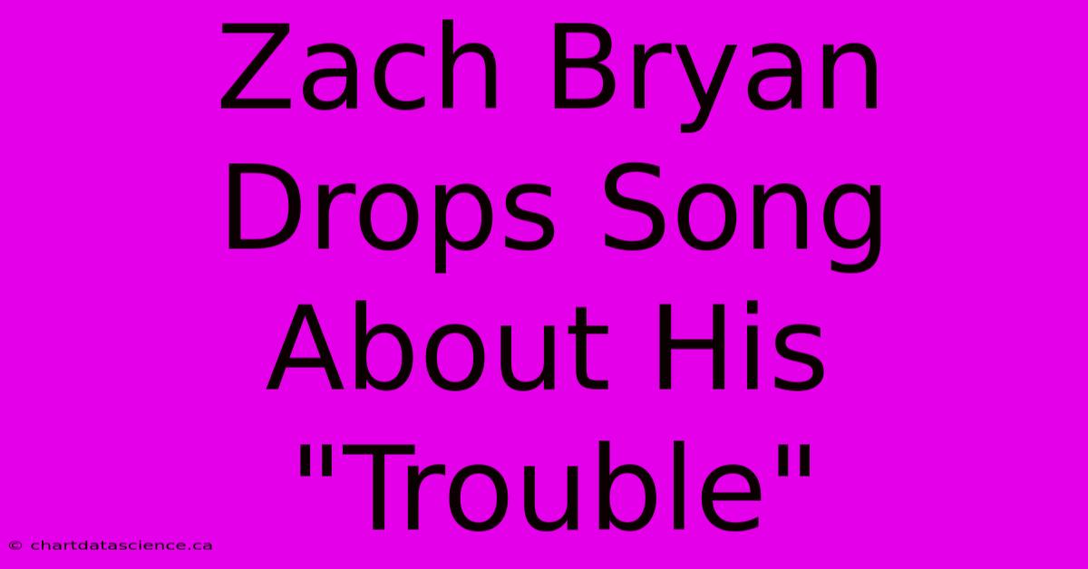 Zach Bryan Drops Song About His 