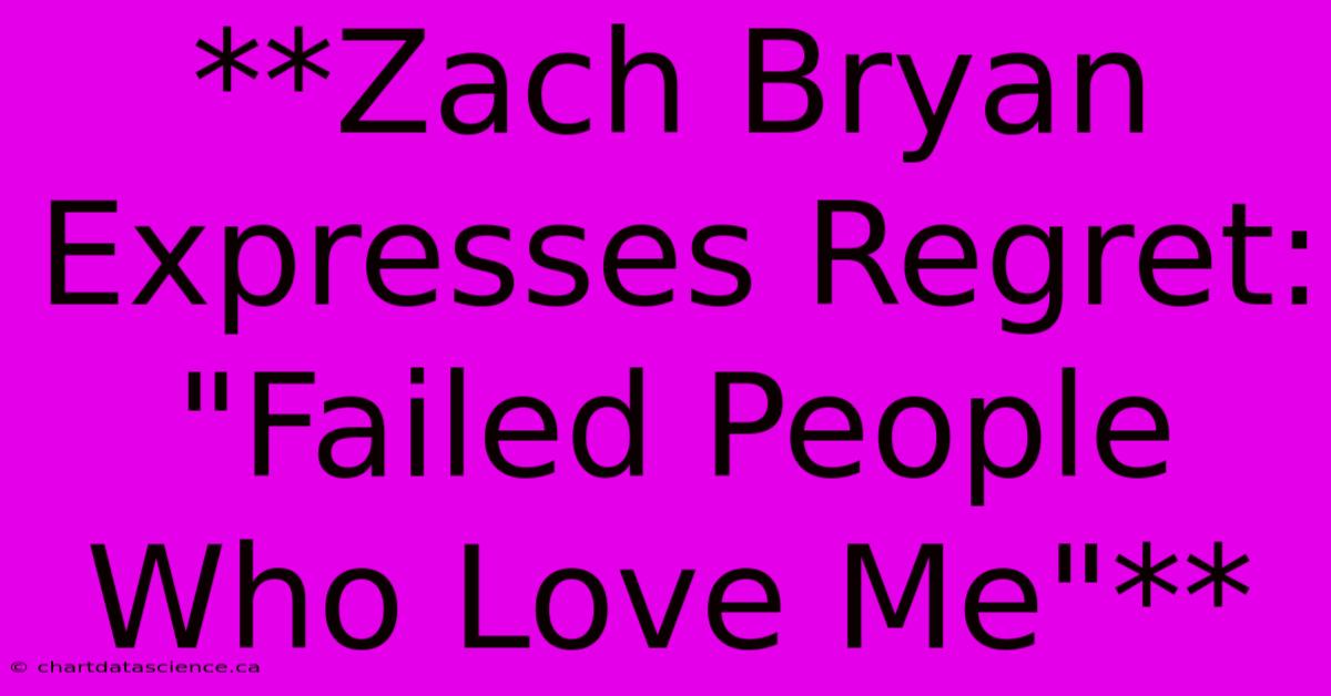 **Zach Bryan Expresses Regret: 