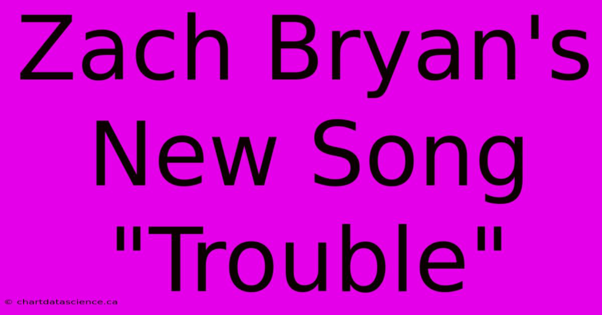 Zach Bryan's New Song 