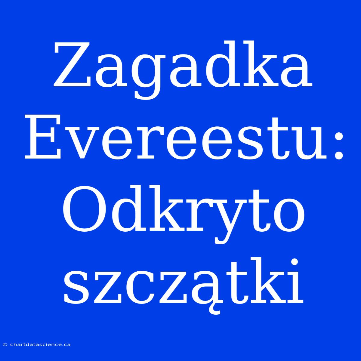 Zagadka Evereestu: Odkryto Szczątki