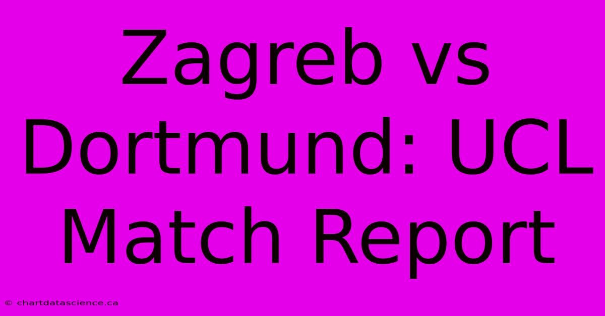 Zagreb Vs Dortmund: UCL Match Report