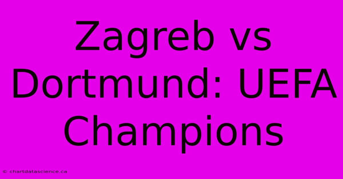 Zagreb Vs Dortmund: UEFA Champions