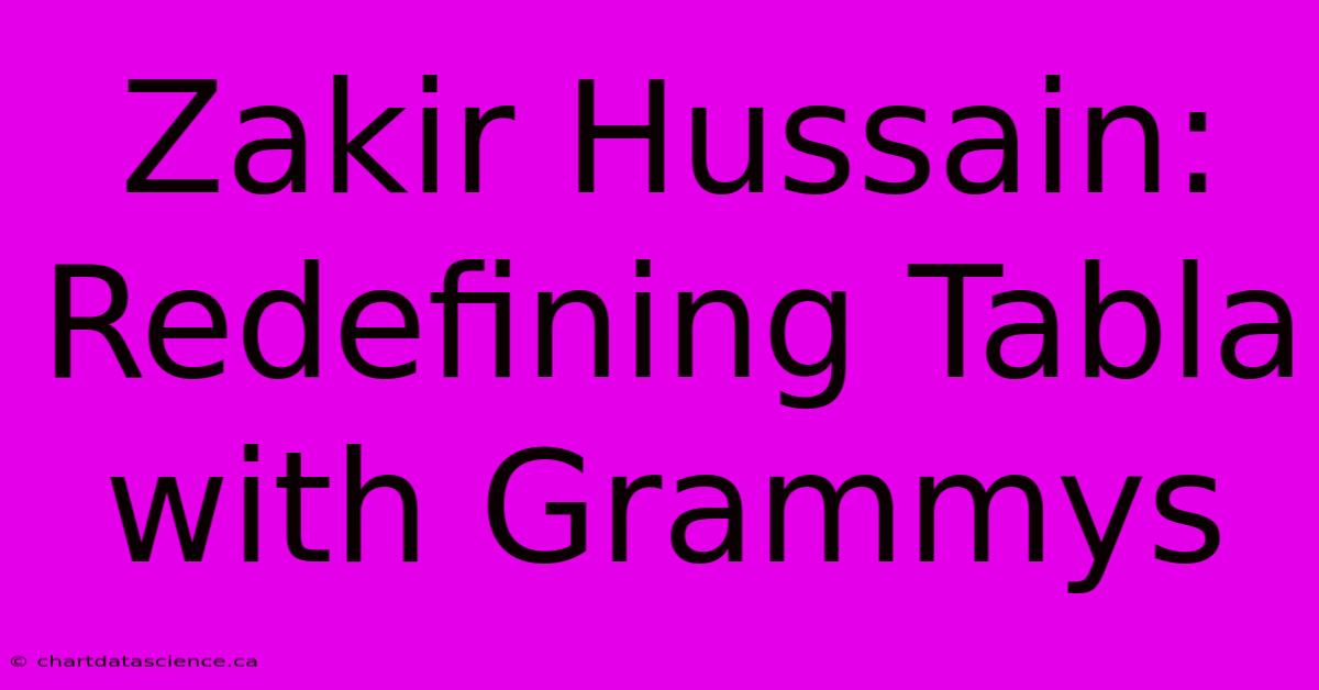 Zakir Hussain: Redefining Tabla With Grammys